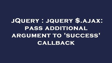 jQuery : jquery $.ajax: pass additional argument to 