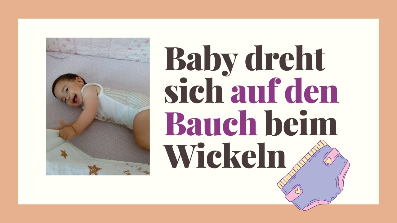 Bauch Wird Hart Wenn Baby Sich Dreht Baby dreht sich auf den Bauch beim Wickeln: 10 Tipps&Tricks! - YouTube