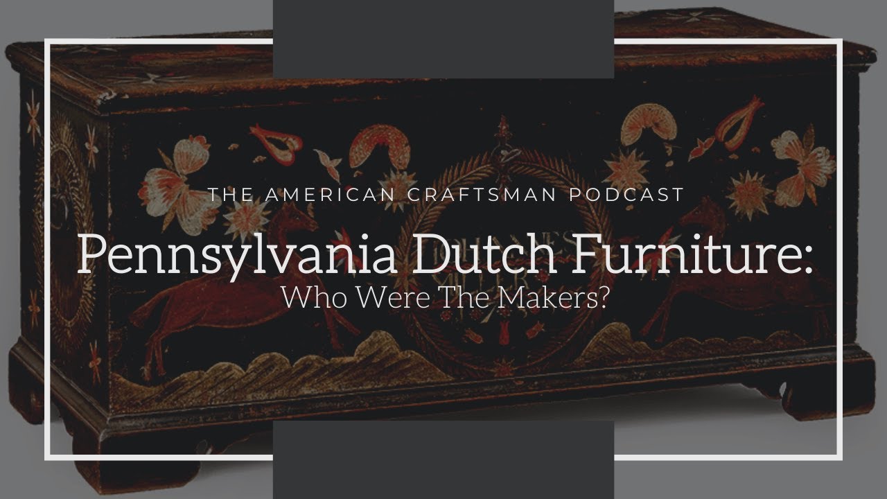 Pennsylvania Dutch Furniture Who Were The Makers? YouTube