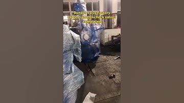 The large-diameter check valves have been packaged and are ready to be shipped on time!