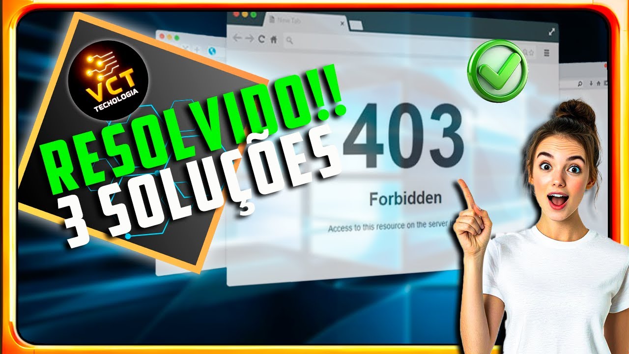 🔥 Erro 403 Forbidden no Navegador? Resolva com Esses 3 Passos