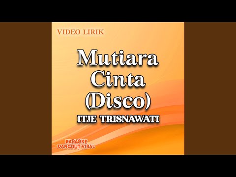 Itje Trisnawati - Mutiara Cinta Disco (Official Video Lirik)