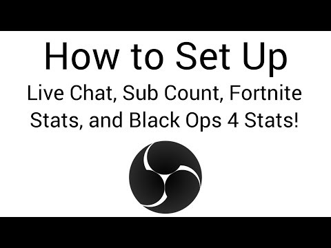 How To Set Up Live Chat, Sub Count, Fortnite Stats and Black Ops 4 Stats on OBS! (Requested)