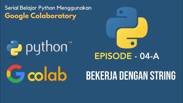 Tipe Data String Python Pemula menggunakan Google Colab [EPS-4A]