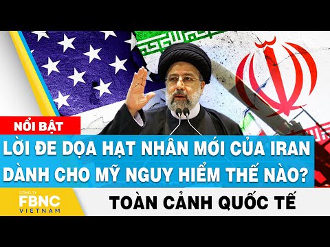 Video Lời đe dọa hạt nhân mới của Iran dành cho Mỹ nguy hiểm... - youtube