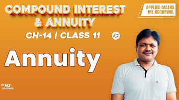 ANNUITY || Lecture 4 | Compound Interest & Annuity Ch-14 | Class- 11 Applied Maths