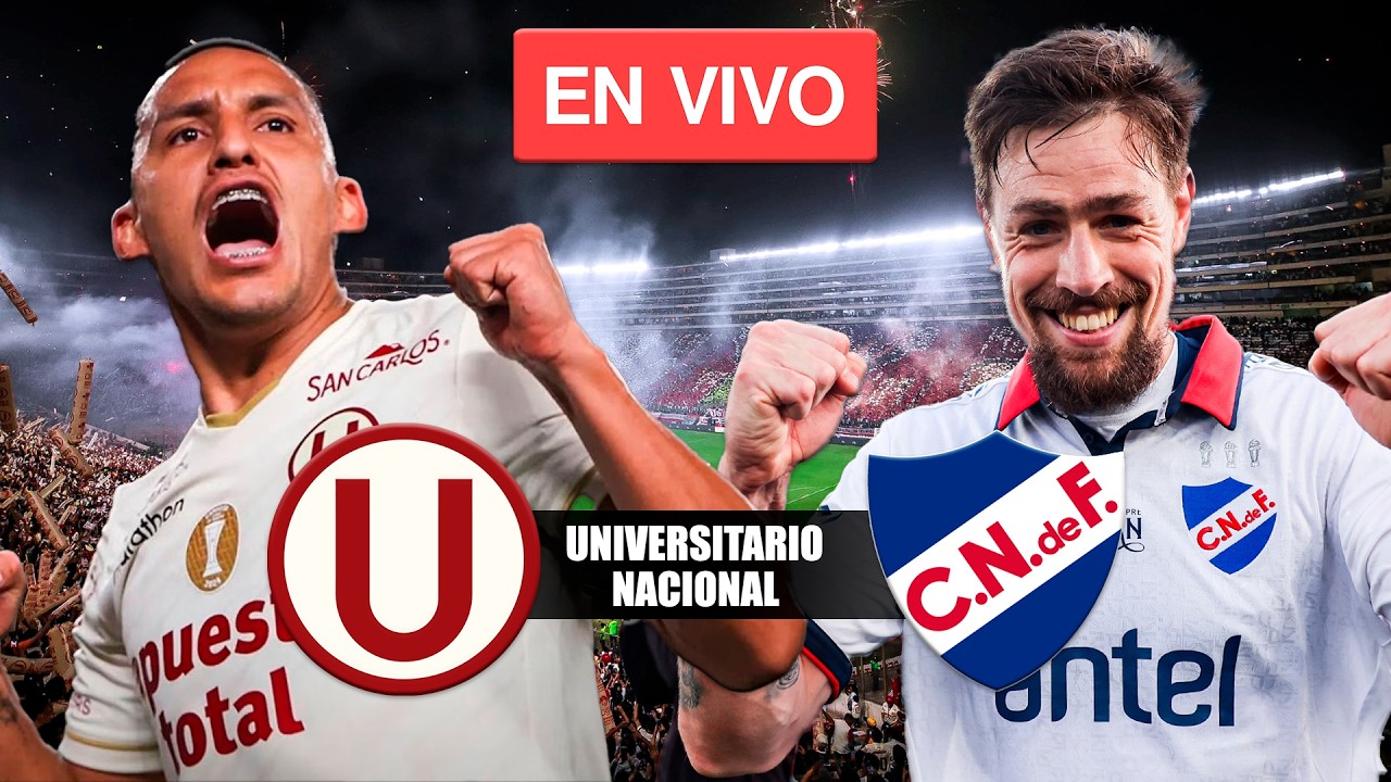 ⚽ EN VIVO: UNIVERSITARIO VS NACIONAL | COPA LIBERTADORES - FECHA 03 ...