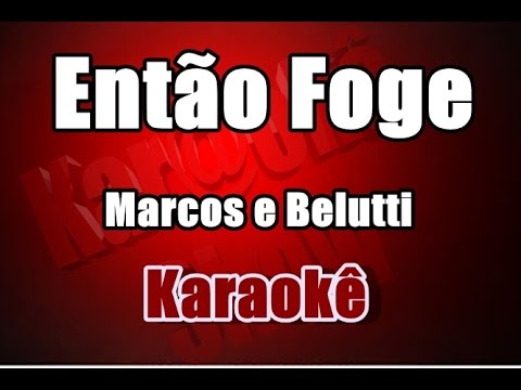 Video thumbnail for Então Foge - Marcos e Belutti