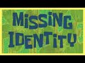 Spongebob Missing Identity 