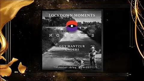 Guy Mantzur Lockdown Moments 160420 Live