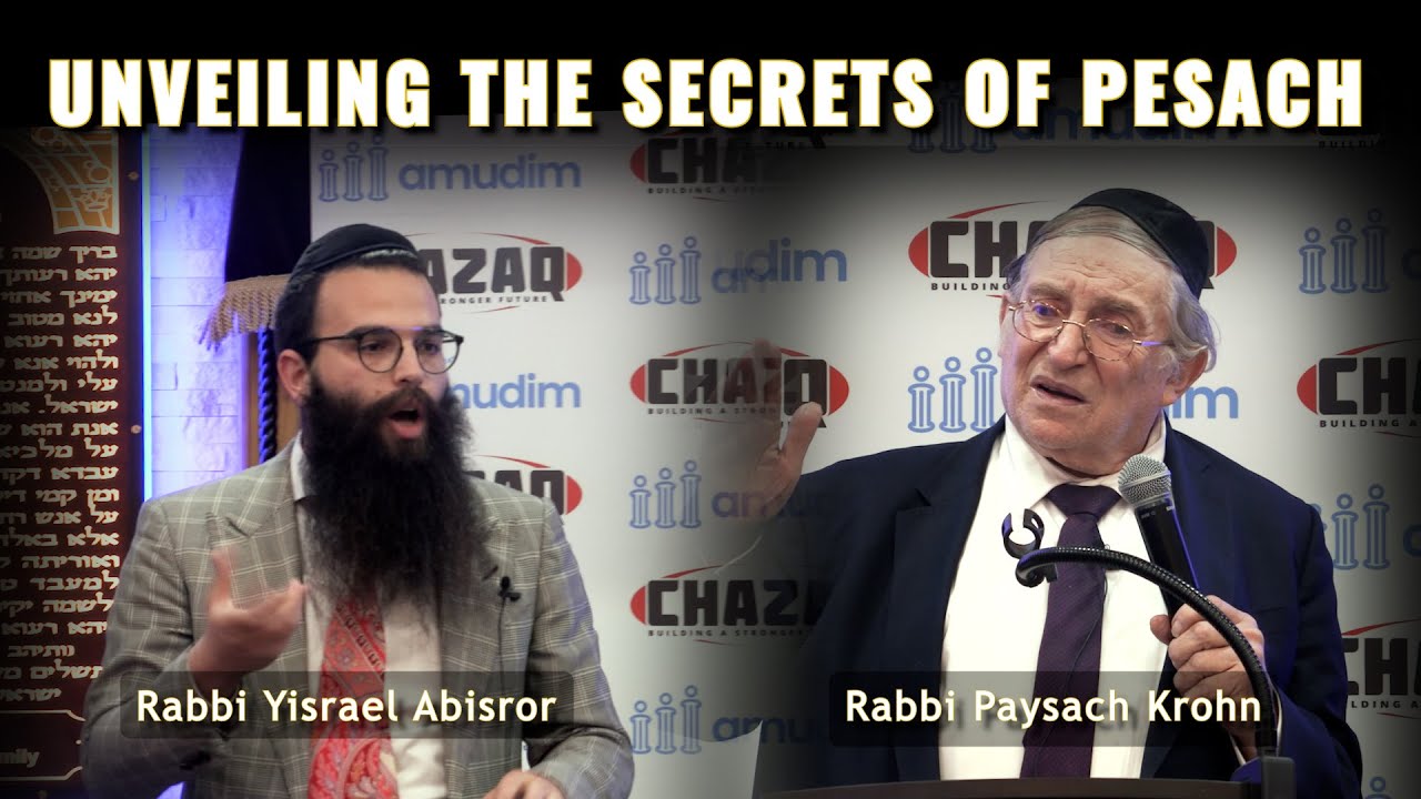 Elevate Your Relationships: Unveiling The Secrets of Pesach | Rabbi Krohn & Rabbi Abisror | CHAZAQ