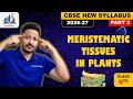 MERISTEMATIC TISSUES 🌿 (Apical, Intercalary, Lateral) | Class 9 CBSE New Syllabus 2026-27 | PART 2