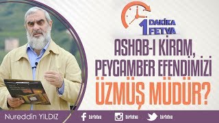 Ashab-ı Kiram, Peygamber efendimizi üzmüş müdür?