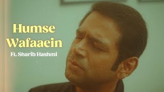 Humse Wafaaein (Official Music Video) - Anurag Mishra ft. Sharib Hashmi