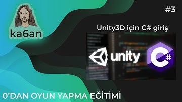 UNITY C# OYUN GELİŞTİRME EĞİTİMİ - 3:C#