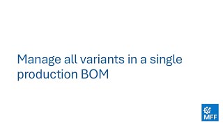 Manage all variants in a single production BOM – MFG Accelerator for Business Central