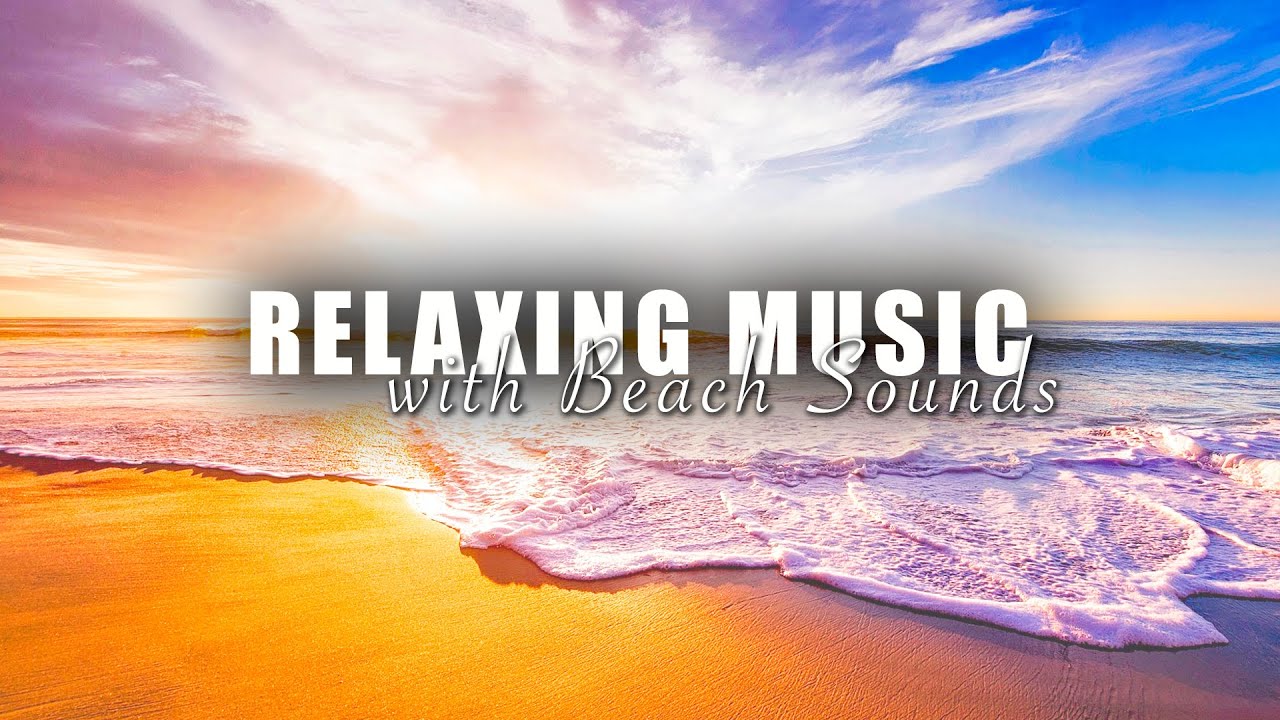 Relaxing Music With Beach Sounds Soothing Music, Sleeping Music, Peaceful Music Relax ur