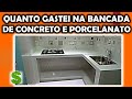 QUANTO GASTEI PARA FAZER BANCADA DE PORCELANATO