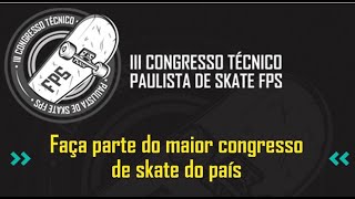 3° Congresso Técnico Paulista de Skate FPS  2021