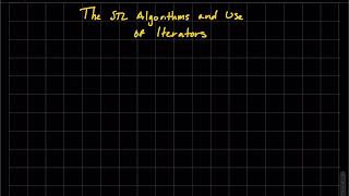 The STL algorithms and the Use of Iterators