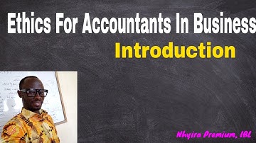 Ethics For Accountants In Business - Introduction