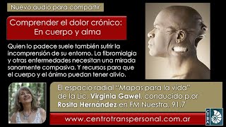 Virginia Gawel - COMPRENDER EL DOLOR CRONICO: EN CUERPO Y ALMA