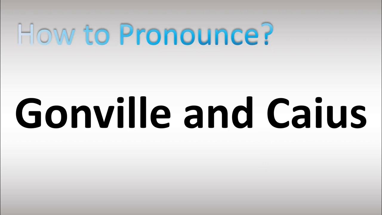 How to Pronounce Gonville and Caius YouTube