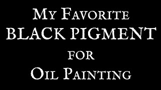 Which Black is Best for Oil Painting