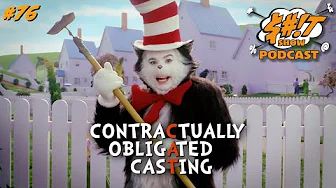 Sh*t Show Podcast: Contractually Obligated Casting
