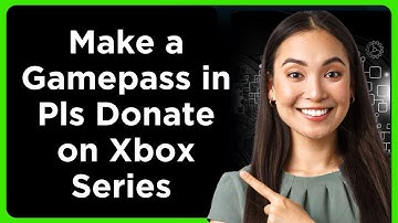 How to Make a Gamepass in Pls Donate on Xbox Series X|S & PS5 - Full Guide