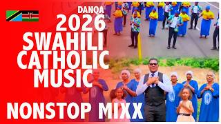 BEST SWAHILI CATHOLIC SONGS - DANQA CATHOLIC MIX || KENYA & TANZANIA