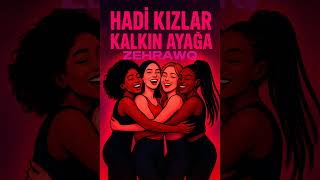 Hadi kızlar kalkın ayağa 