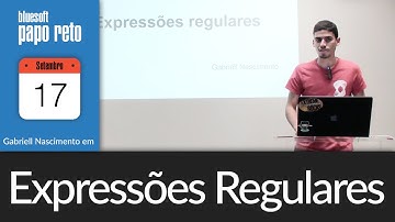 Expressões Regulares | Gabriell Nascimento | Papo Reto | T2E144