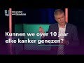 Kunnen we over 10 jaar elke kanker genezen?