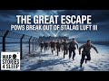 War Stories For Sleep | The Great Escape: POWs Break Out of Stalag Luft III