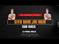 Siya ram jai ram final sub bass  birt.ay special  dj prince bhilai