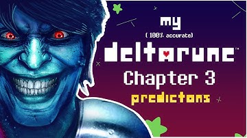 I (Correctly) Predict all of Deltarune Chapter 3