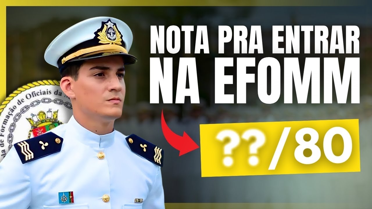 EFOMM: QUAL NOTA PARA ENTRAR?