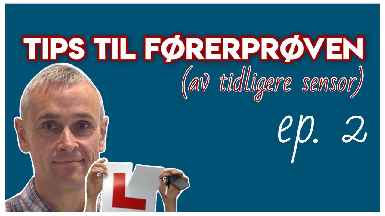 Førerprøven: Tips fra sensor (Del 2)