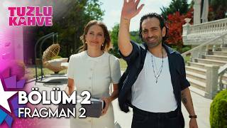 Tuzlu Kahve - Tuzlu Kahve 2. Bölüm 2. Fragman