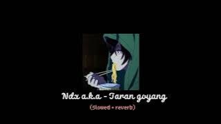 Ndx a.k.a - jaran goyang (Slowed   Reverb)