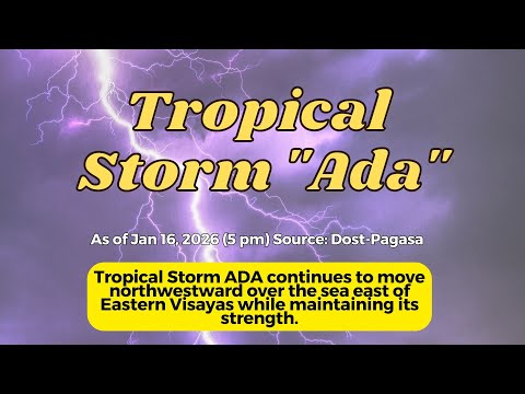 Tropical Storm Ada | Pag-asa Weather Update Today | Jan 16, 2026, 5 pm