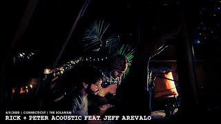 Rick + Peter Acoustic feat. Jeff Arevalo - 4/5/20 The Solarium