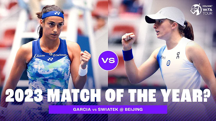 FULL MATCH | Caroline Garcia vs. Iga Swiatek | 2023 Beijing Quarterfinal - 天天要聞