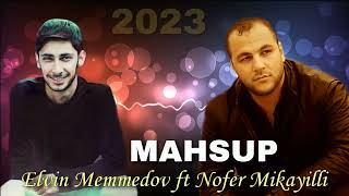 Elvin Memmedov Ft Nofer Mikayilli - Mahsup 2023 Resimi