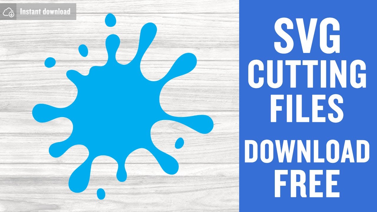 Paint Splatter Free Svg Cutting Files For Cricut Silhouette Instant Download Youtube