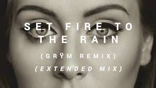 Adele - Set Fire To The Rain (GRŸM Remix) [Extended Edit]