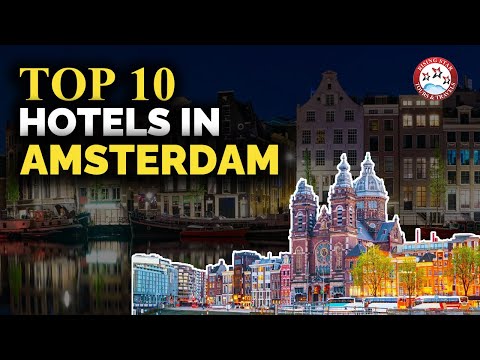 top 10 hotels in amsterdam netherlands best luxury hotel resort to stay in amsterdam