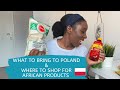 WHAT TO BRING TO POLAND| WHERE TO BUY AFRICAN FOOD ITEMS