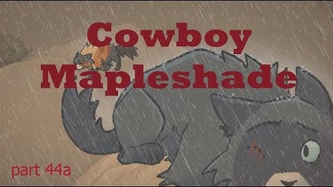 Cowboy Mapleshade\ 8h desert themed MAP \ Part 44a